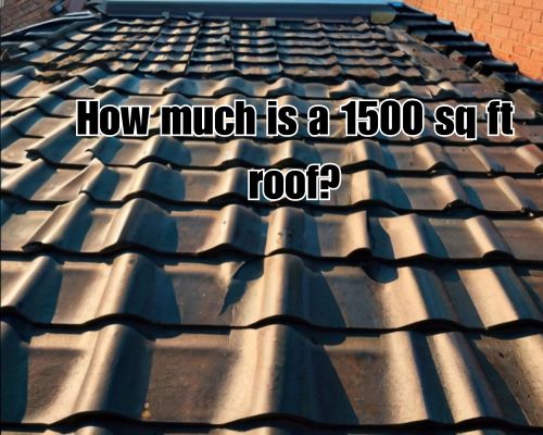 a 1500 sq ft roofing work